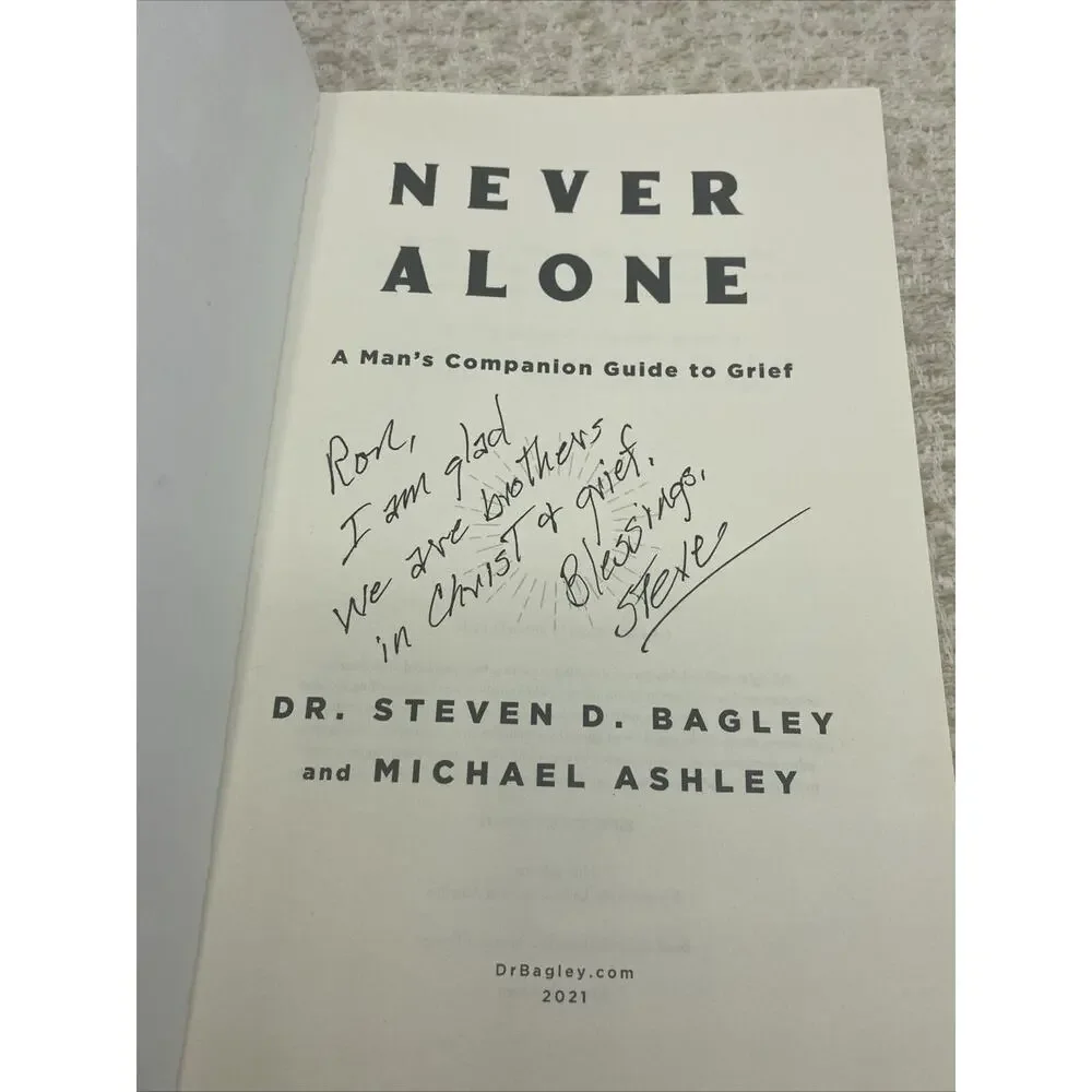 Never Alone-A Mans Companion To Grief by Dr Steven Bagley & Michael Ashley Signe